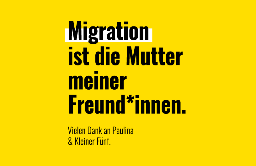 Migration ist die Mutter